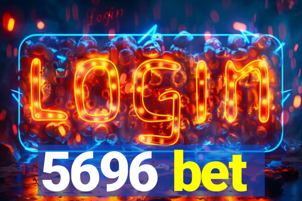 5696 bet