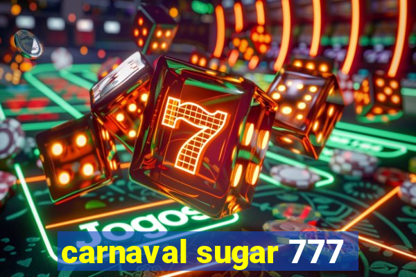 carnaval sugar 777