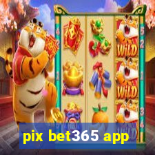 pix bet365 app