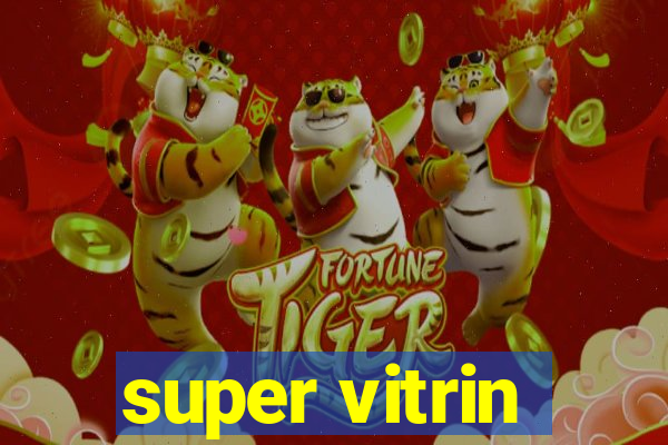 super vitrin