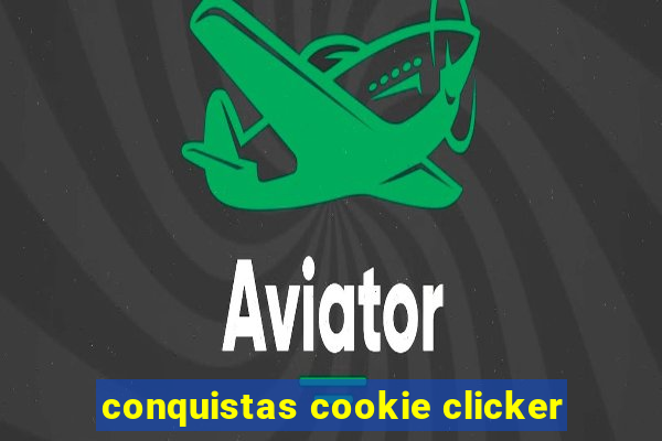 conquistas cookie clicker