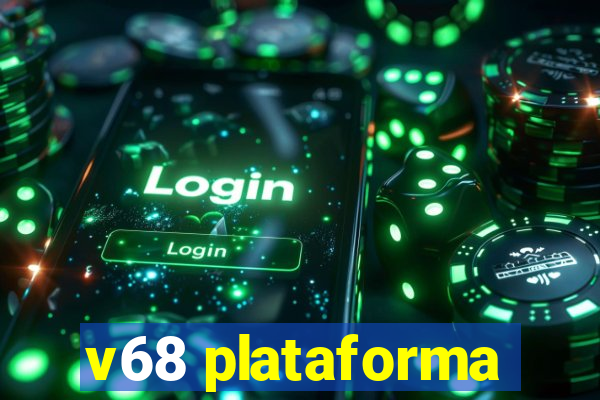 v68 plataforma