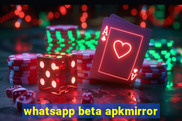 whatsapp beta apkmirror