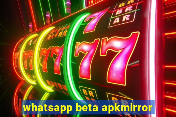 whatsapp beta apkmirror