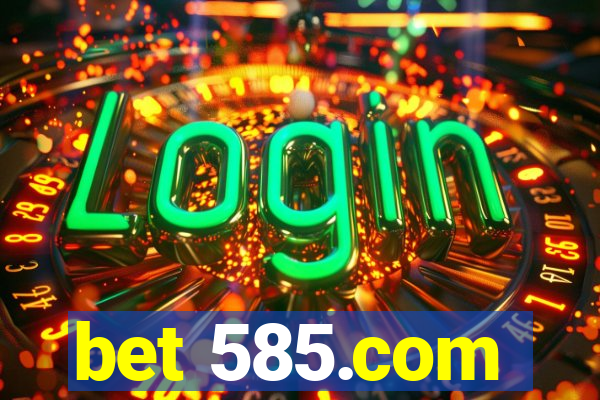 bet 585.com