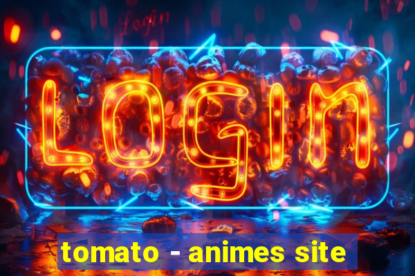 tomato - animes site