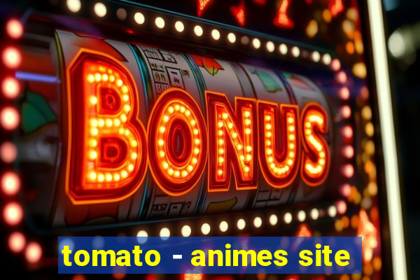 tomato - animes site