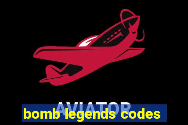 bomb legends codes