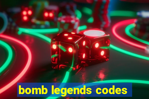 bomb legends codes