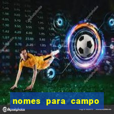 nomes para campo de futebol society