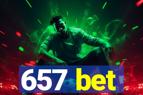 657 bet