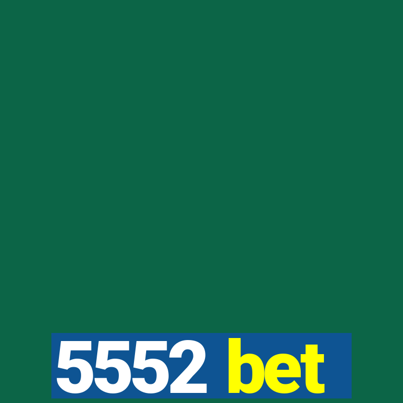 5552 bet