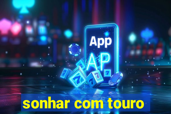 sonhar com touro