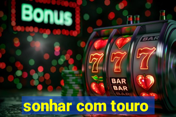 sonhar com touro