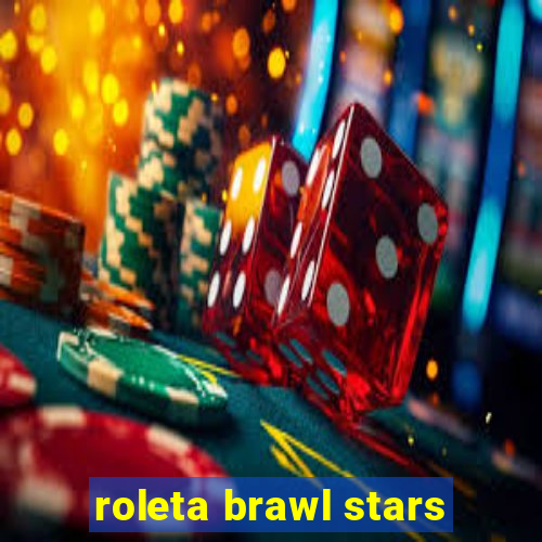 roleta brawl stars