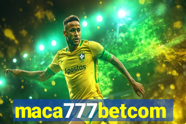 maca777betcom