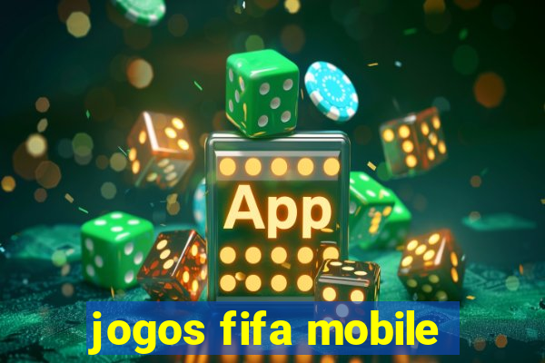 jogos fifa mobile