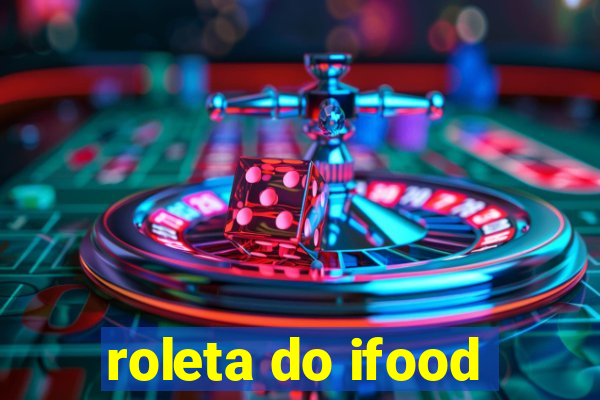 roleta do ifood