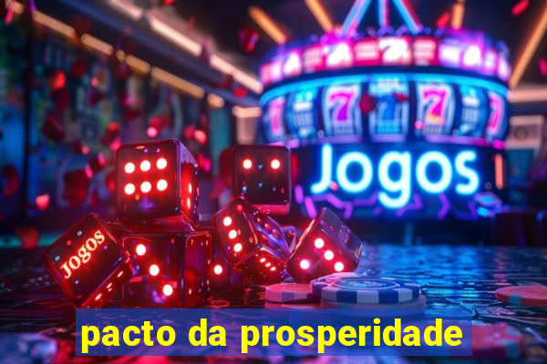 pacto da prosperidade