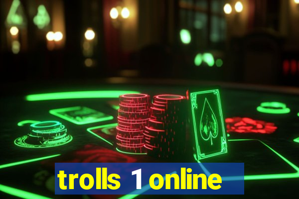 trolls 1 online