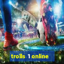 trolls 1 online