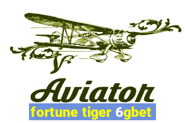 fortune tiger 6gbet