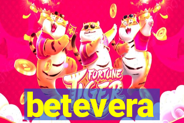 betevera