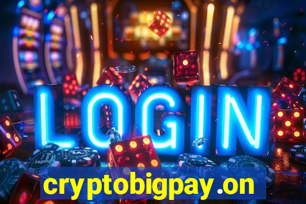 cryptobigpay.online