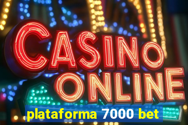 plataforma 7000 bet