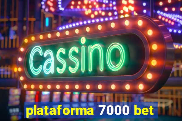 plataforma 7000 bet