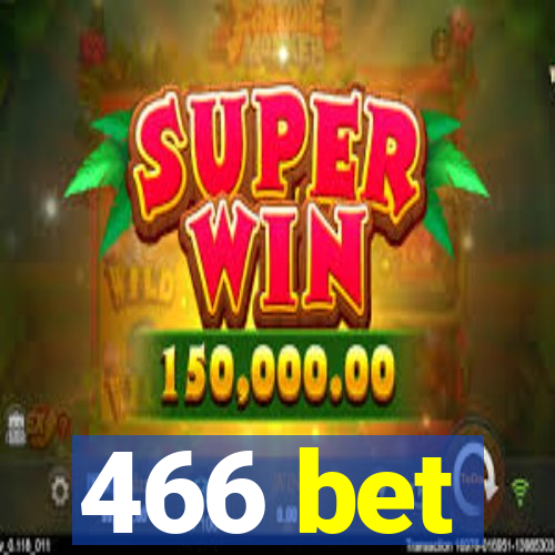 466 bet