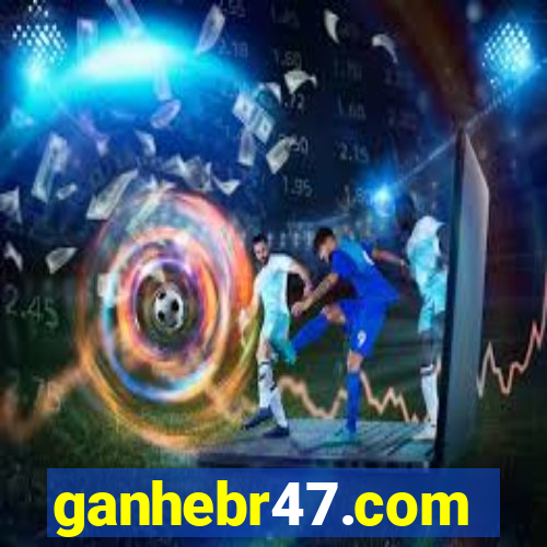 ganhebr47.com