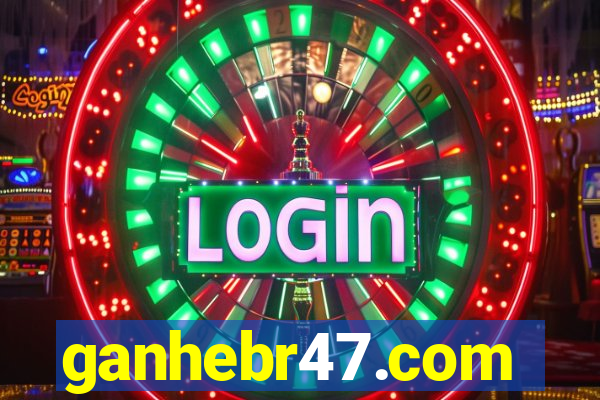 ganhebr47.com