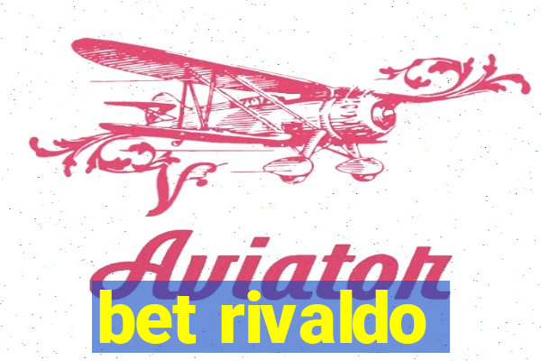 bet rivaldo