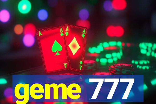 geme 777