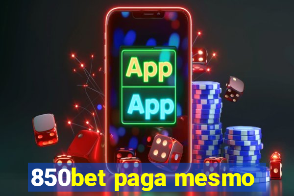 850bet paga mesmo