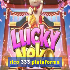 rico 333 plataforma