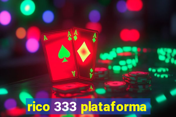 rico 333 plataforma