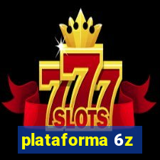 plataforma 6z