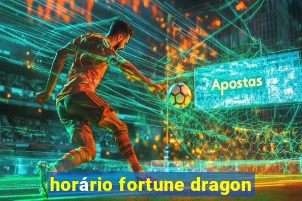 horário fortune dragon