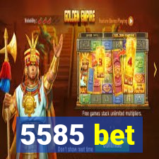 5585 bet