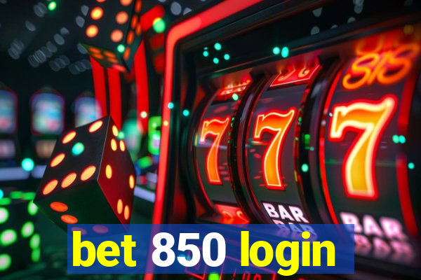 bet 850 login