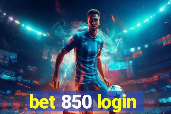 bet 850 login