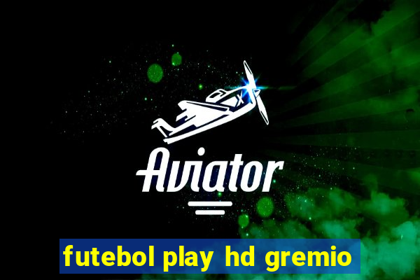 futebol play hd gremio