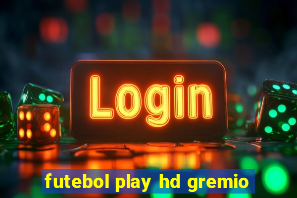 futebol play hd gremio