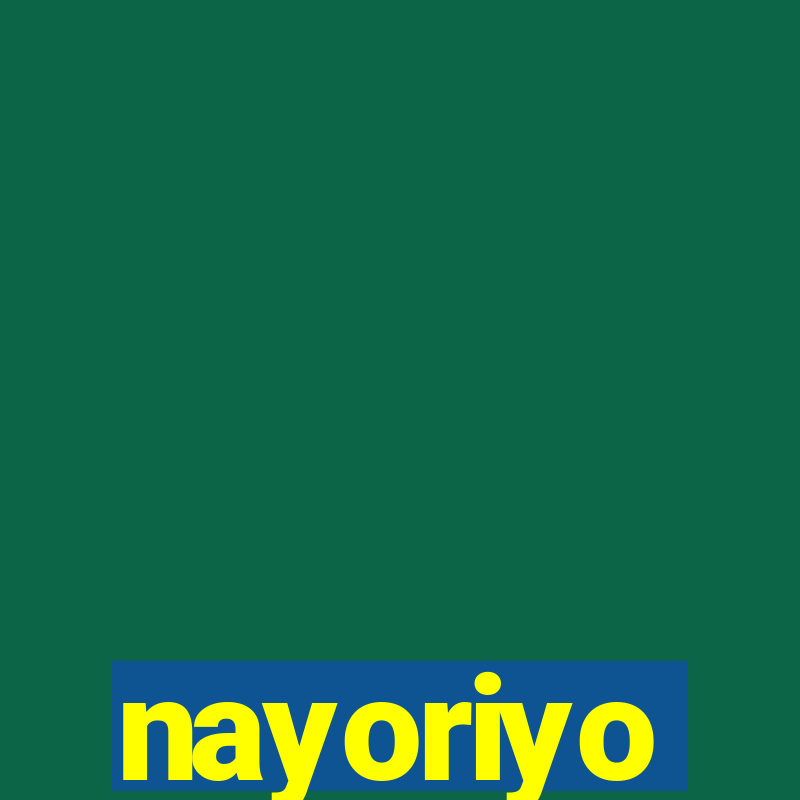 nayoriyo