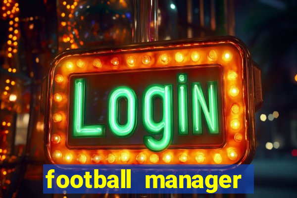 football manager 2024 crack