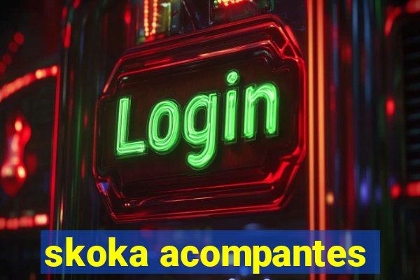 skoka acompantes