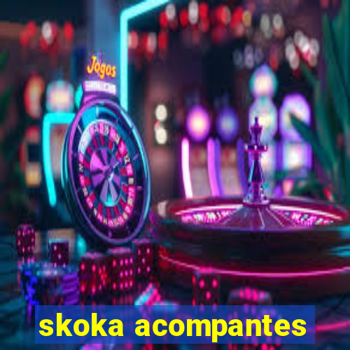 skoka acompantes