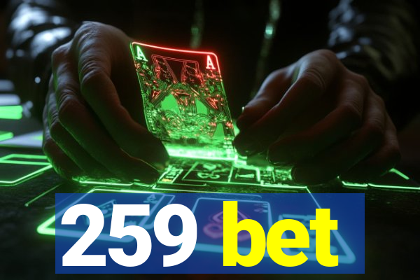 259 bet